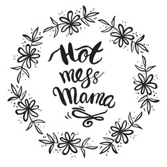 Holiday Greetings On Mother's Day. Vector Greeting Card For Gift Tag Decor. Calligraphy Lettering Inscriptions. Hot mess Mama