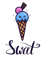Card with cute, kawai ice cream with Sweet hand drawn lettering. Vector element for your card, stickers, badges, invitation, t-shirt printing and for your design.