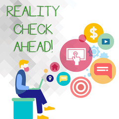 Text sign showing Reality Check Ahead. Business photo showcasing Unveil truth knowing actuality avoid being sceptical Man Sitting Down with Laptop on his Lap and SEO Driver Icons on Blank Space