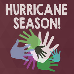 Word writing text Hurricane Season. Business photo showcasing time when most tropical cyclones are expected to develop Color Hand Marks of Different Sizes Overlapping for Teamwork and Creativity
