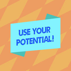 Text sign showing Use Your Potential. Business photo showcasing achieve as much natural ability makes possible Blank Color Folded Banner Strip Flat Style photo for Announcement Poster