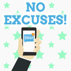 Writing note showing No Excuses. Business concept for should not happen or expressing disapproval that it has happened Human Hand Holding Smartphone with Unread Message on Screen