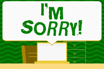 Writing note showing I M Sorry. Business concept for telling someone that you are ashamed or unhappy about something Speech Bubble Pointing White Laptop Screen in Workspace Idea