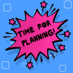 Handwriting text writing Time For Planning. Conceptual photo exercising conscious control spent on specific activities Spiky Blank Fight and Screaming Angry Speech Bubble with Thick Dark Outline