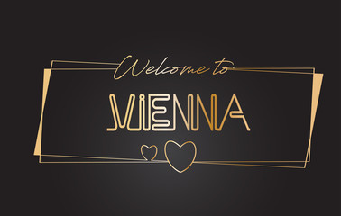 Vienna Welcome to Golden text Neon Lettering Typography Vector Illustration.