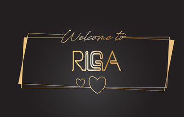 Riga Welcome to Golden text Neon Lettering Typography Vector Illustration.
