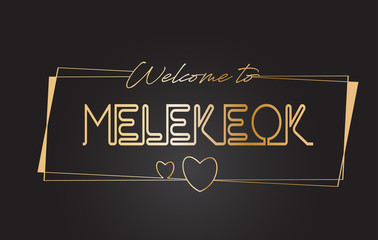 Melekeok Welcome to Golden text Neon Lettering Typography Vector Illustration.