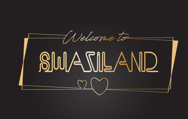 Swaziland Welcome to Golden text Neon Lettering Typography Vector Illustration.