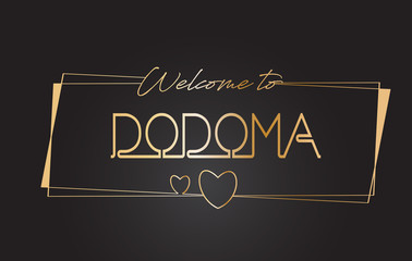 Dodoma Welcome to Golden text Neon Lettering Typography Vector Illustration.