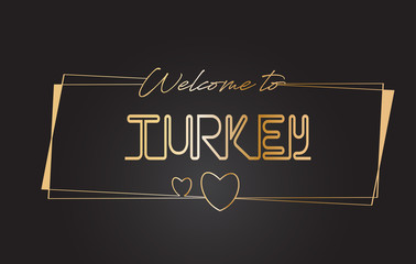 Turkey Welcome to Golden text Neon Lettering Typography Vector Illustration.