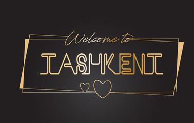 Tashkent Welcome to Golden text Neon Lettering Typography Vector Illustration.