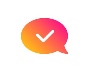 Approve icon. Accepted or confirmed sign. Speech bubble symbol. Classic flat style. Gradient approved message icon. Vector