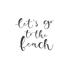 Lettering with phrase Let's go to the beach. Vector illustration.