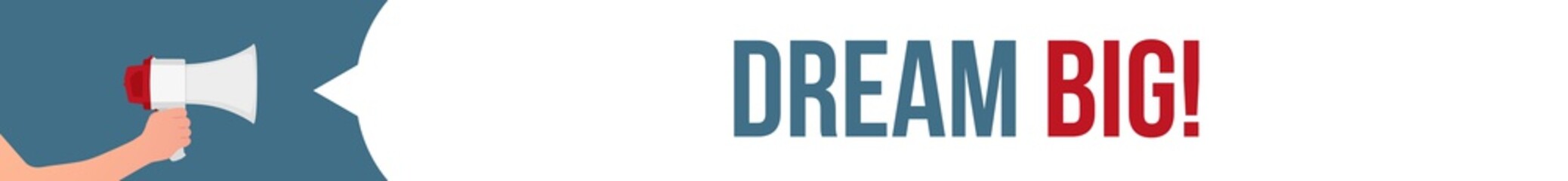 Megaphon Banner Durchsage - Dream Big