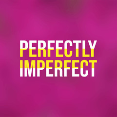 perfectly imperfect. Life quote with modern background vector