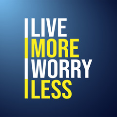 live more worry less. Life quote with modern background vector