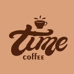 Coffee time. Hand drawn lettering
