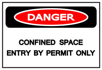 Danger Confined Space Entry By Permit Only Symbol Sign,Vector Illustration, Isolated On White Background Label. EPS10