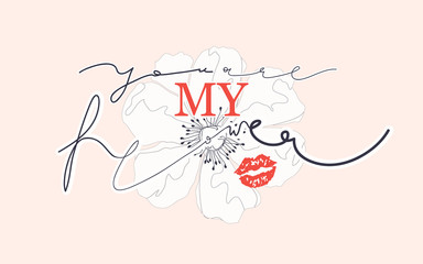 Girl slogan for t shirt. Modern print for girls. Vector illustration. Fashion Slogan for T-shirt and apparels tee graphic. "YOU ARE MY FLOWER" sign.