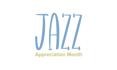 Jazz Appreciation Month in April. Poster with handwritten lettering. The month of recognition of jazz in the United States. Music festivals, events, concerts. Design for greeting card, invitation