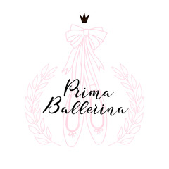 Fototapety  Prima Ballerina inscription in Laurel wreath frame on pink pointe shoes background. Typographic Ballet themed t-shirt fashion print for girl. Vector simple linear graphic isolated on white.