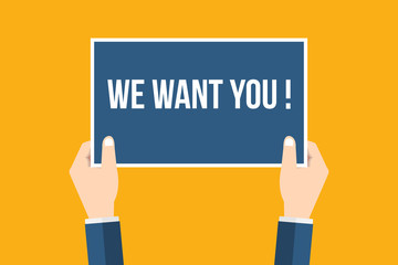 We want you! Hands holding placard, sign. Flat style vector illustration