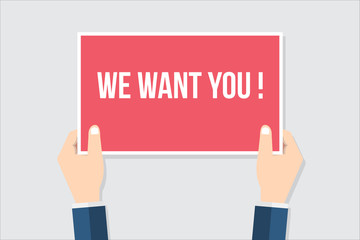 We want you! Hands holding placard, sign. Flat style vector illustration
