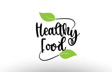 Healthy Food word text with green leaf logo icon design