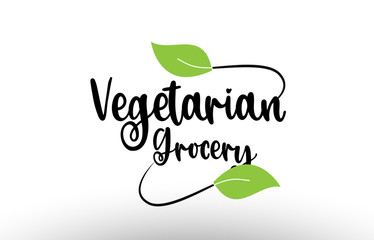 Vegetarian Grocery word text with green leaf logo icon design