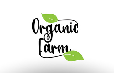 Organic Farm word text with green leaf logo icon design