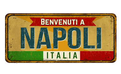 Welcome to Naples (in italian language),vintage rusty metal sign - obrazy, fototapety, plakaty