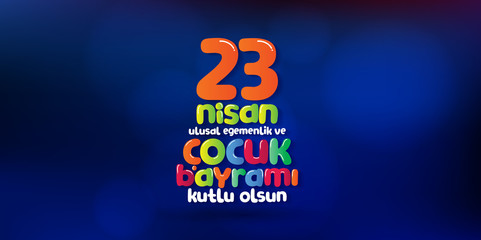 April 23 National Sovereignty and Children's Day. Billboard, Poster, Social Media, Greeting Card template. (Turkish: 23 Nisan Ulusal Egemenlik ve Cocuk Bayrami Kutlu Olsun.)