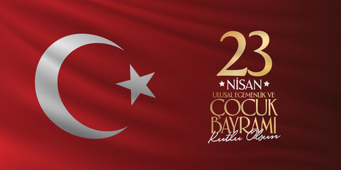 April 23 National Sovereignty and Children's Day. Billboard, Poster, Social Media, Greeting Card template. (Turkish: 23 Nisan Ulusal Egemenlik ve Cocuk Bayrami Kutlu Olsun.)