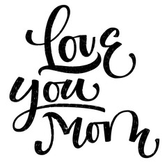 Love you mom hand drawn calligraphic design.