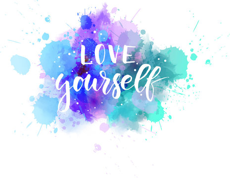 Love yourself - motivational message.