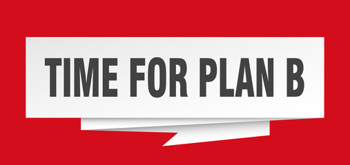 time for plan b