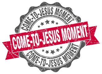come-to-jesus moment stamp. sign. seal