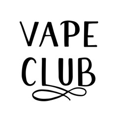 Vape Club hand lettering isolated on white background. Minimalist logo design for vaping club, store or bar. Vector illustration. Easy to edit template for your projects.