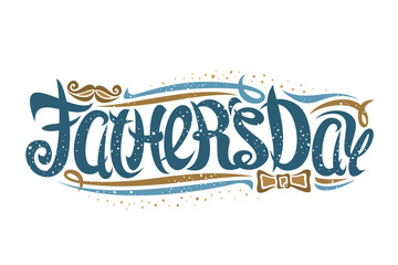 Vector greeting card for Father's Day, banner for holiday sale with congratulation text and elegant flourishes, tie bow and mustache, original brush lettering for words fathers day on white background