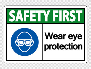 Safety first Wear eye protection on transparent background