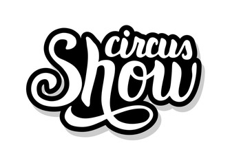 Circus show calligraphy template text for your design illustration concept. Handwritten lettering title vector words on white isolated background