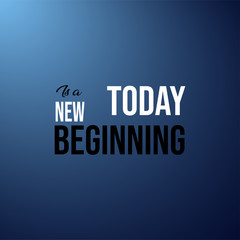 today is a new beginning. Life quote with modern background vector