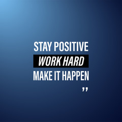 stay positive, work hard, make it happen. successful quote with modern background vector