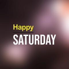 happy Saturday. Life quote with modern background vector