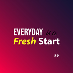 everyday is a fresh start. Life quote with modern background vector