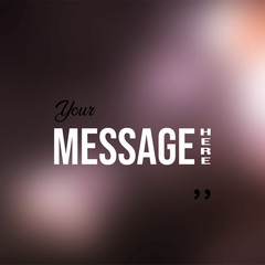 your message here. Life quote with modern background vector