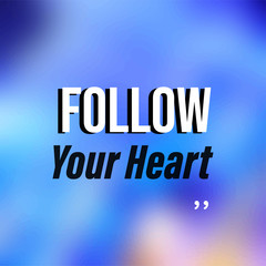 follow your heart. Life quote with modern background vector