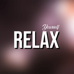 relax yourself. Life quote with modern background vector