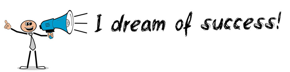 I dream of success! 