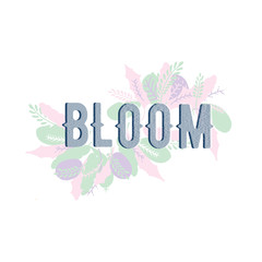  Lettering with flowers and plants  on white abstract background. Time to bloom  Inspiring phrase vector lettering. Motivating handwritten quote, slogan.T shirt design